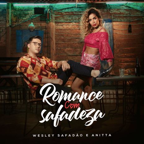 Romance Com Safadeza ft. Anitta | Boomplay Music