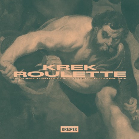 Krek Roulette ft. Lupara Versato, Heliocopta, MC Rene, Der Buttler & DJ Robert Smith | Boomplay Music