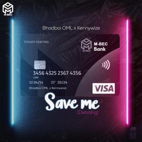 SAVE ME(debiting) ft. Kennywize & Bhadboi OML | Boomplay Music