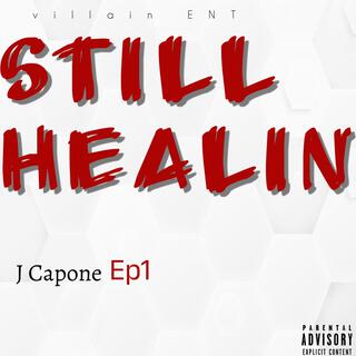 J Capone still healing ep