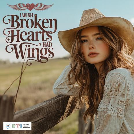 I Wish Broken Hearts Had Wings | Boomplay Music