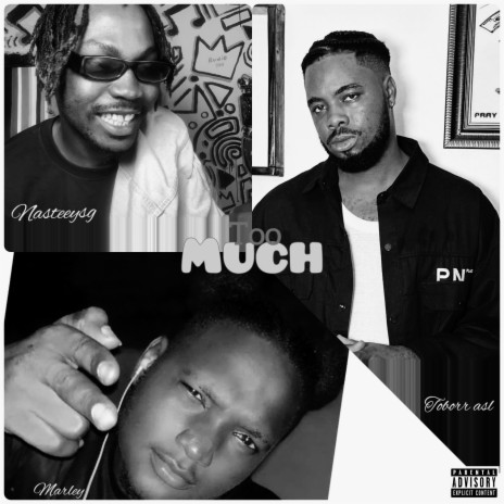 Too much ft. Toborr ASL & Marley Quan | Boomplay Music
