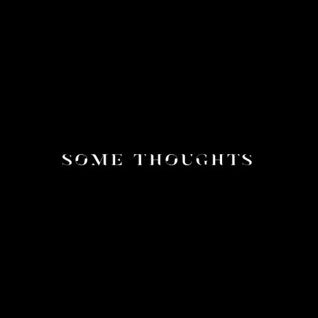 some thoughts | Boomplay Music
