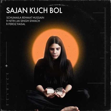 Sajan Kuch Bol ft. Feroz Faisal & Nitin Jai Singh Siwach | Boomplay Music