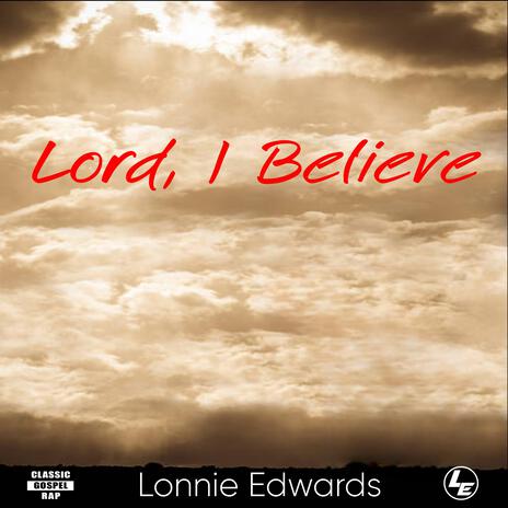 Lord, I Believe ft. Moreana | Boomplay Music