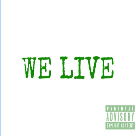 WE LIVE (Live) ft. HAWTHORNE | Boomplay Music