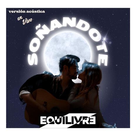 Soñandote (Versión acústica) | Boomplay Music