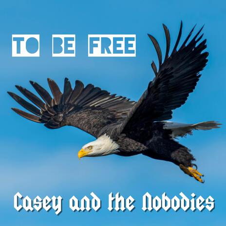 To Be Free | Boomplay Music