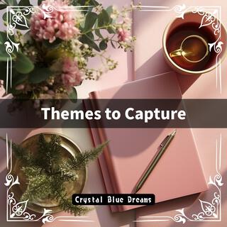 Themes to Capture