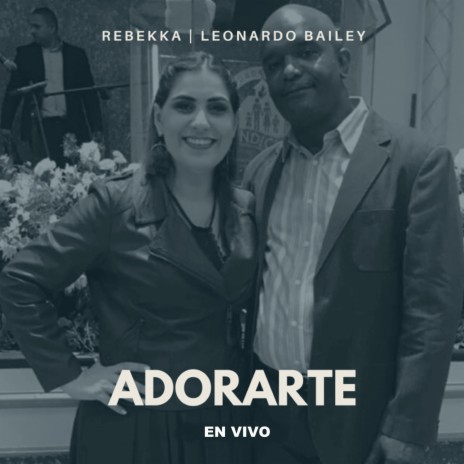 Sólo Vine a Adorarte (En Vivo) ft. Leonardo Bailey