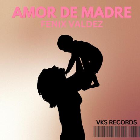 Amor De Madre | Boomplay Music