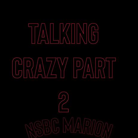 Talking Crazy Pt. 2 | Boomplay Music