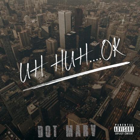 Uh Huh Ok | Boomplay Music