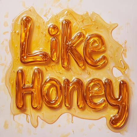 Like Honey | Boomplay Music