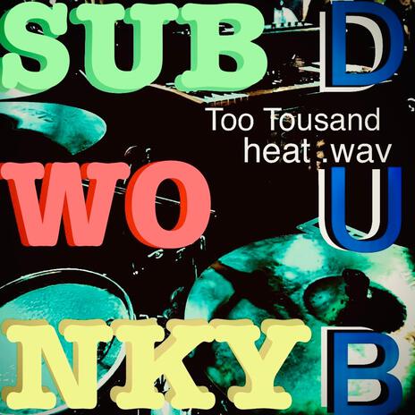 Too Tousand heat .wav DUB | Boomplay Music