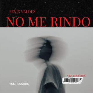 No Me Rindo