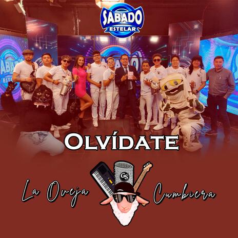 Olvídate (En vivo) ft. La Oveja Cumbiera | Boomplay Music