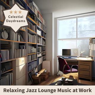 Relaxing Jazz Lounge Music at Work