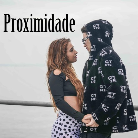 Proximidade | Boomplay Music