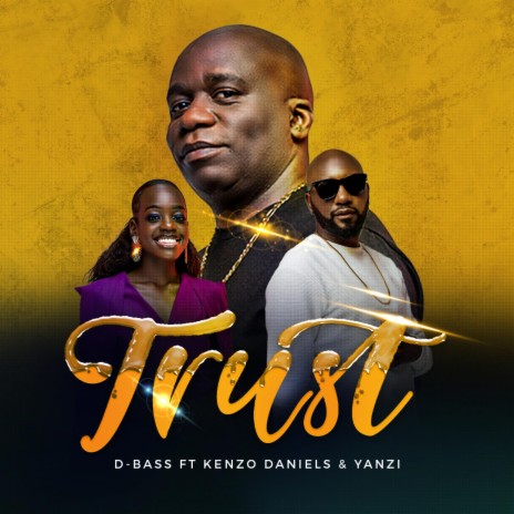 TRUST ft. KENZO DANIELS & YANZI | Boomplay Music