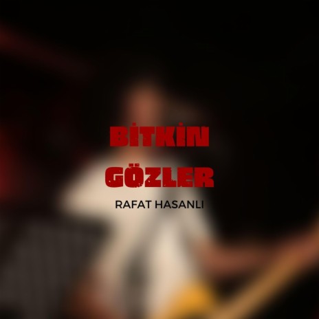 Bitkin Gözler | Boomplay Music