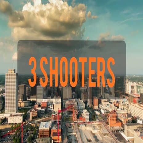 3 SHOOTERS | Boomplay Music