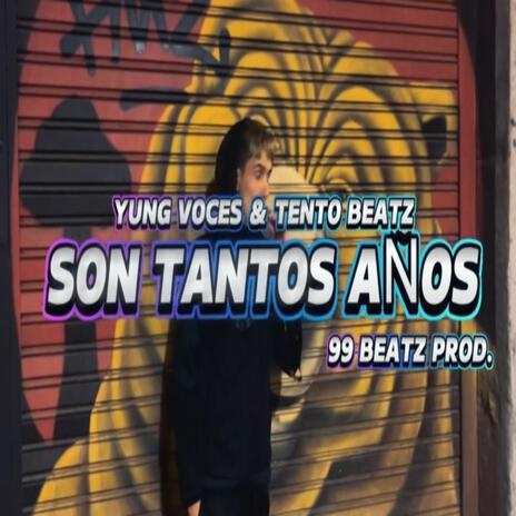 SON TANTOS AÑOS ft. 99Beatz & Tento Beats