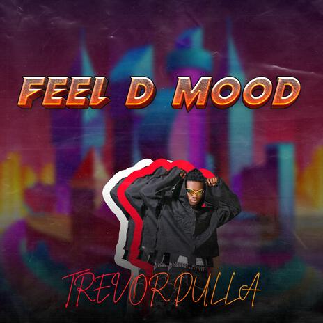 Feel D Mood | Boomplay Music