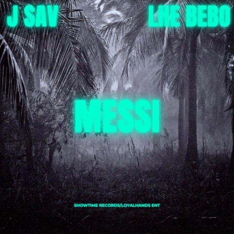 Messi ft. J Sav | Boomplay Music