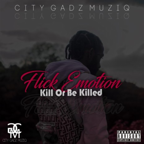 Kill Or Be Killed ft. City Gadz | Boomplay Music