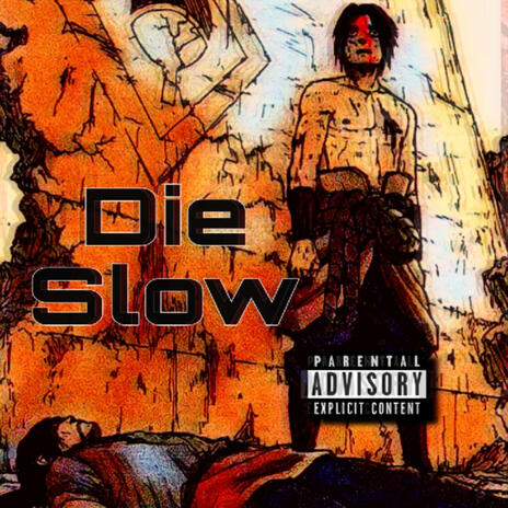 Die Slow | Boomplay Music