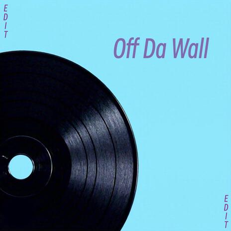 Off Da Wall - Edit | Boomplay Music