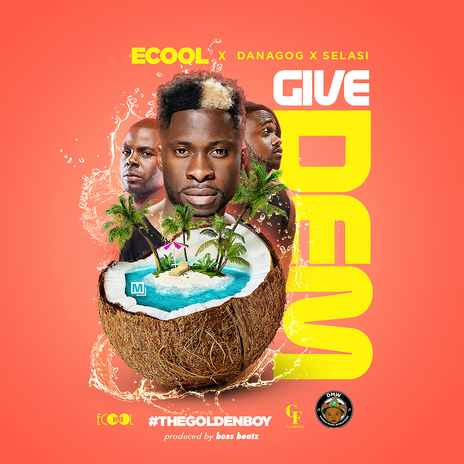 Give Dem ft. Selasi & Danagog | Boomplay Music