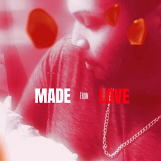 MADE FROM LOVE