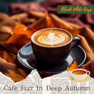 Cafe Jazz In Deep Autumn