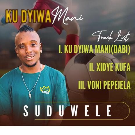 Xidye Kufa ft. Tito Khwaya, Snipes & KingWill | Boomplay Music