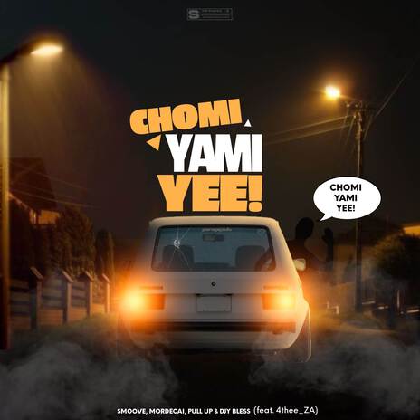 Chomi Yam Yee ! ft. Mordecai, Djy Bless, Pull Up & 4THEE_ZA | Boomplay Music