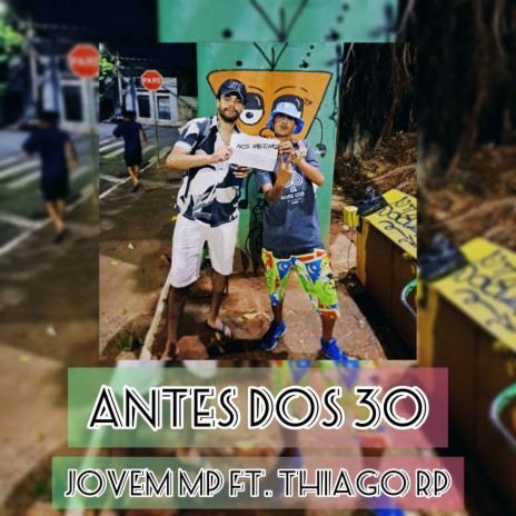 Antes dos 30 ft. Prod. ERZ, Jovem MP & Thiago RP | Boomplay Music