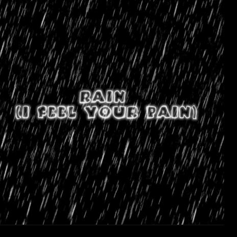 Rain (I Feel Your Pain)