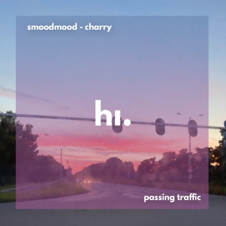 Passing Traffic ft. Charry & himood | Boomplay Music