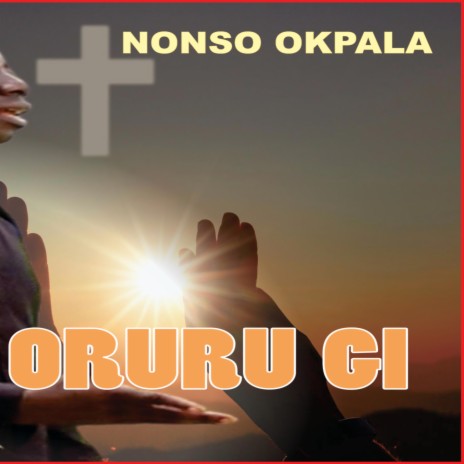 Oruru gi _ Nonso Okpala | Boomplay Music
