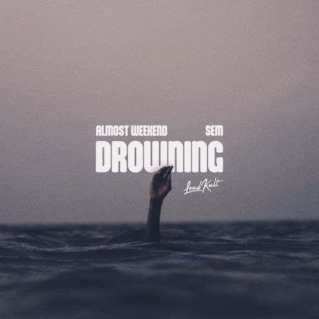 Drowning ft. SEM | Boomplay Music