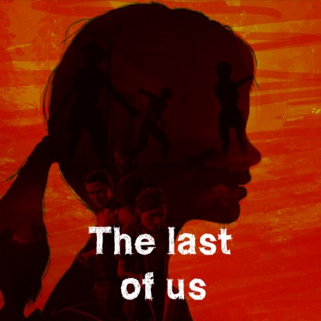 The last of us | Boomplay Music