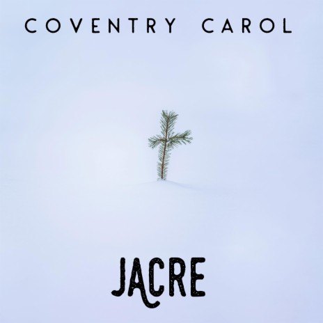 Coventry Carol | Boomplay Music