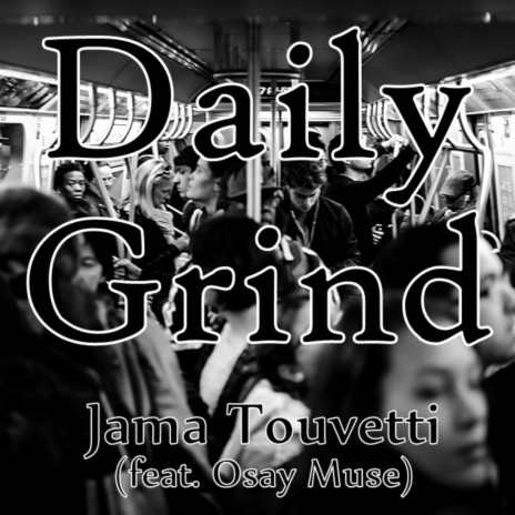 Daily Grind ft. Osay Muse | Boomplay Music