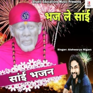 Bhaj Le Sai