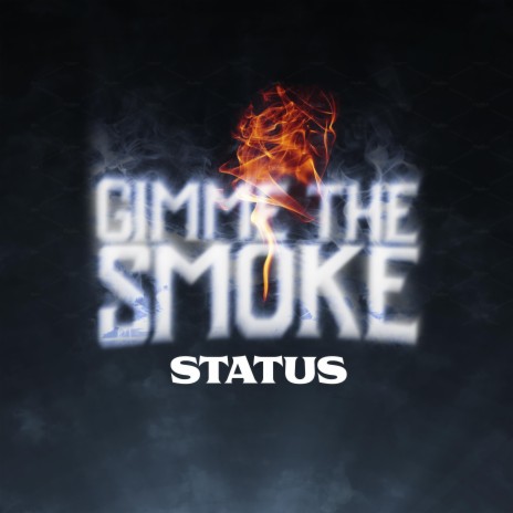 Gimme The Smoke | Boomplay Music