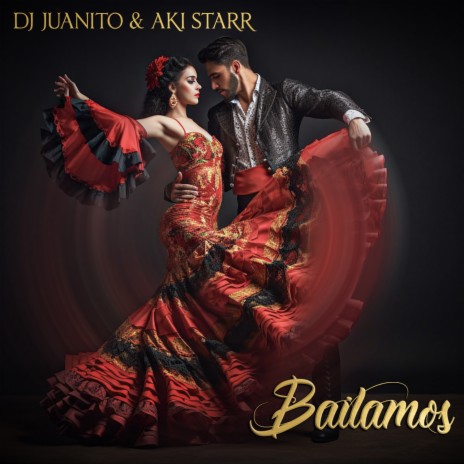 Bailamos ft. Aki Starr | Boomplay Music