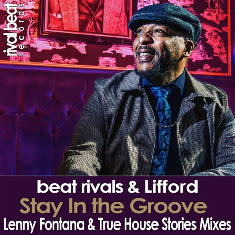 Stay In The Groove (Remixes) (Lenny Fontana & True House Stories Remix Radio Edit) ft. Lifford