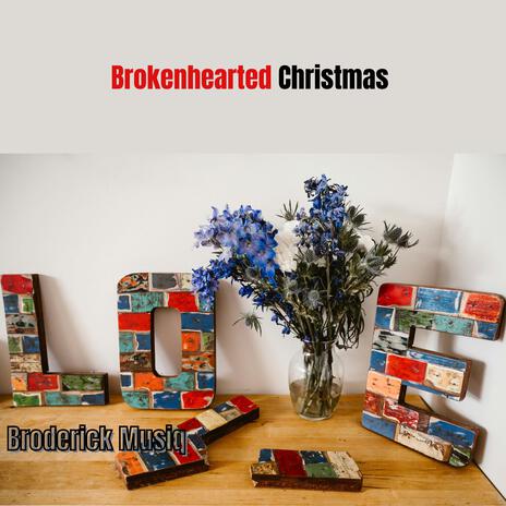 Brokenhearted Christmas | Boomplay Music